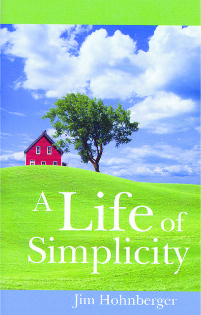 A Life of Simplicity (PDF Only) - Empowered Living Ministries
